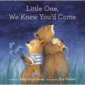 Little One, We Knew You'd Come - Hardcover